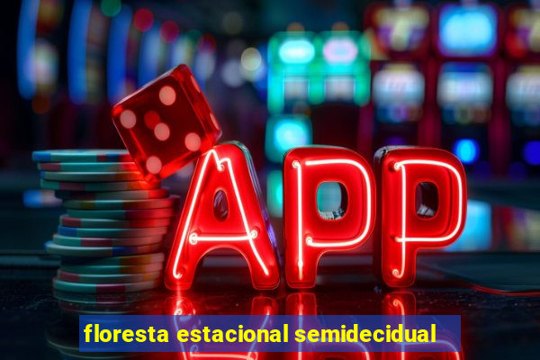 floresta estacional semidecidual